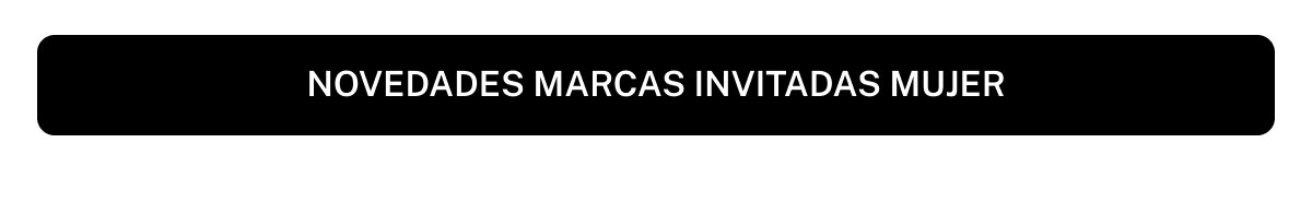 NOVEDADES MARCAS INVITADAS MUJER