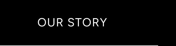 Our Story