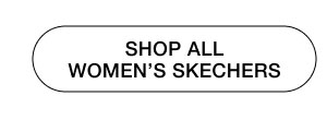 SHOP ALL WOMEN'S SKECHERS