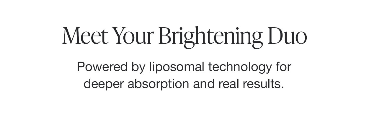 Meet Your Brightening Duo