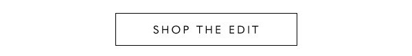 Shop The Edit