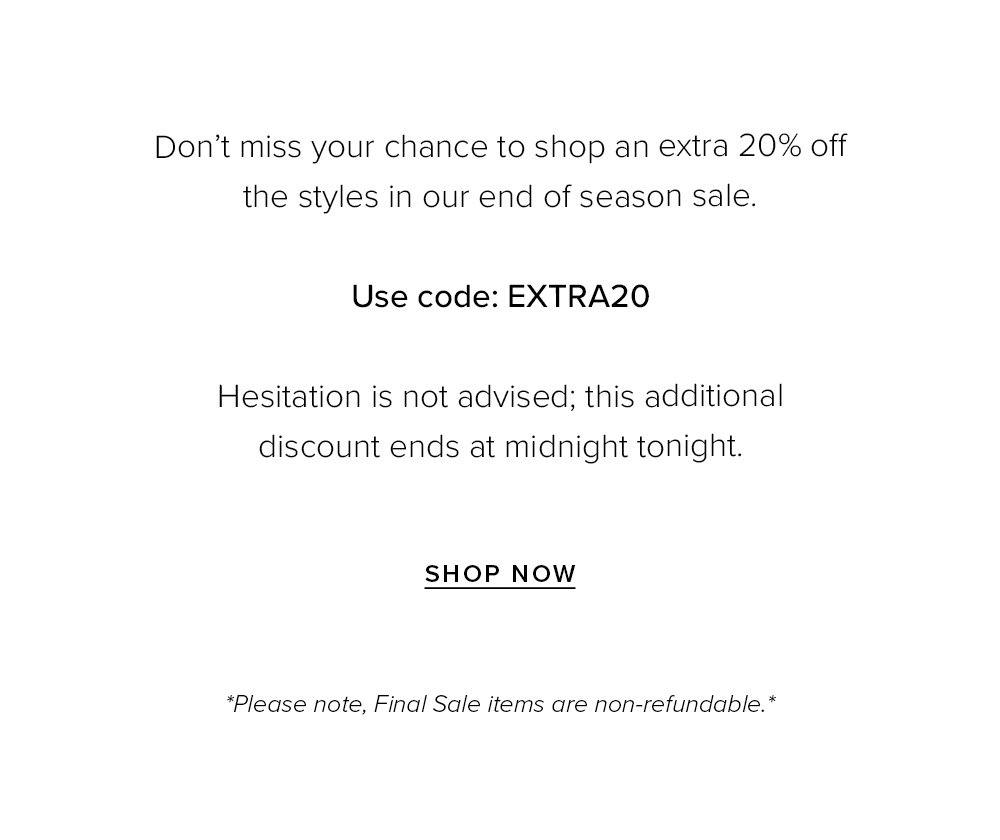 Extra 20% Off Outlet: Ends Midnight Tonight
