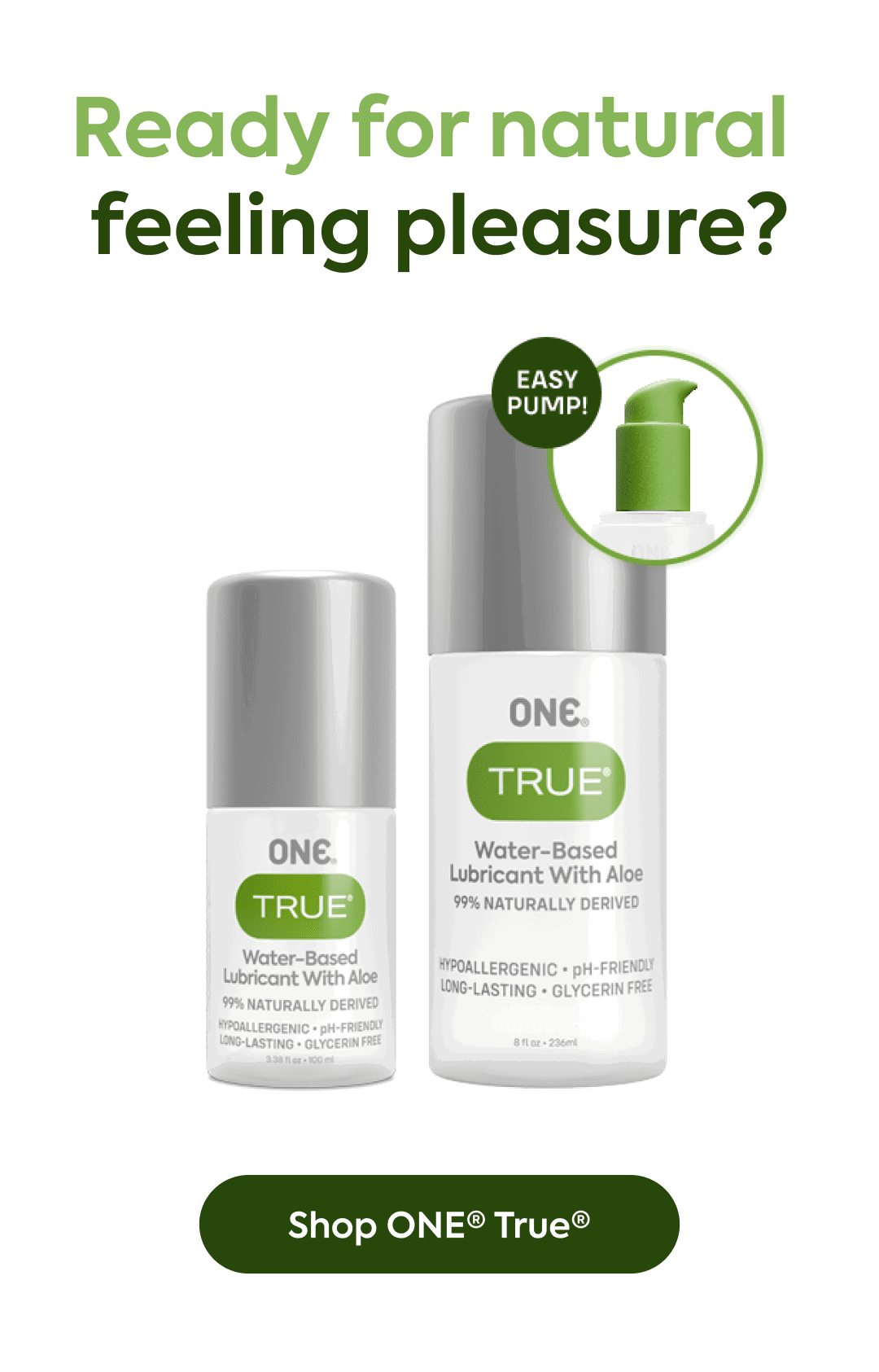 ready for natural feeling pleasure? - shop one true