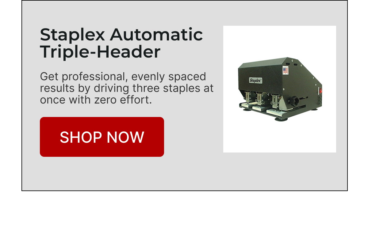 Staplex Automatic Triple-Header   SHOP NOW