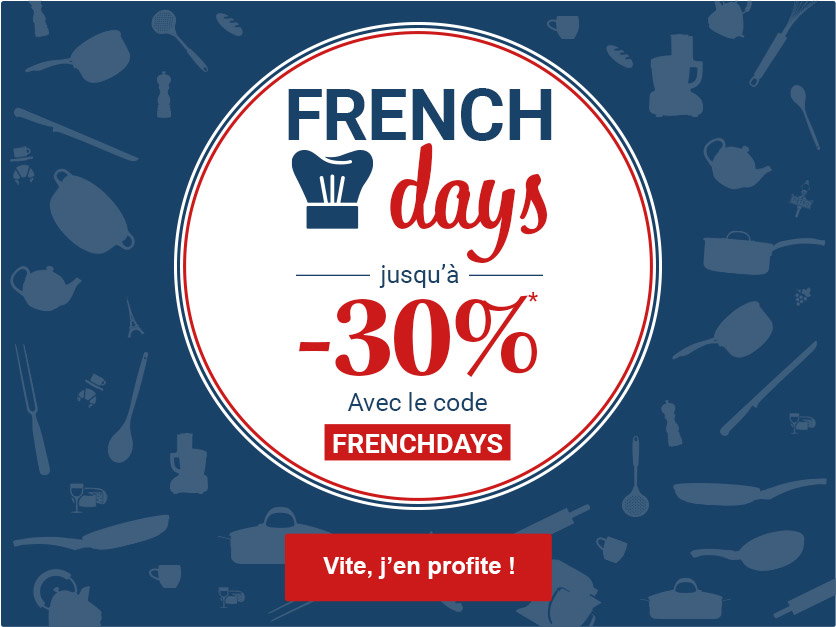 jusqu'à -30%* avec le code FRENCHDAYS
