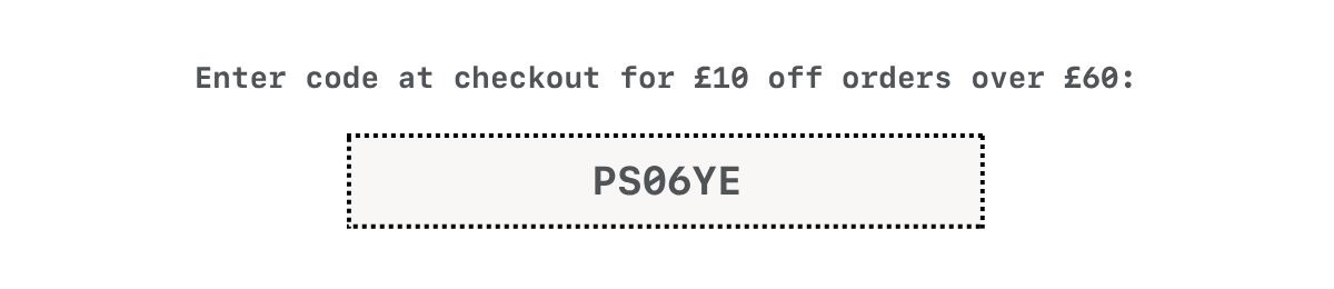 £10 Off Orders Over £60 - Use Code PS06YE