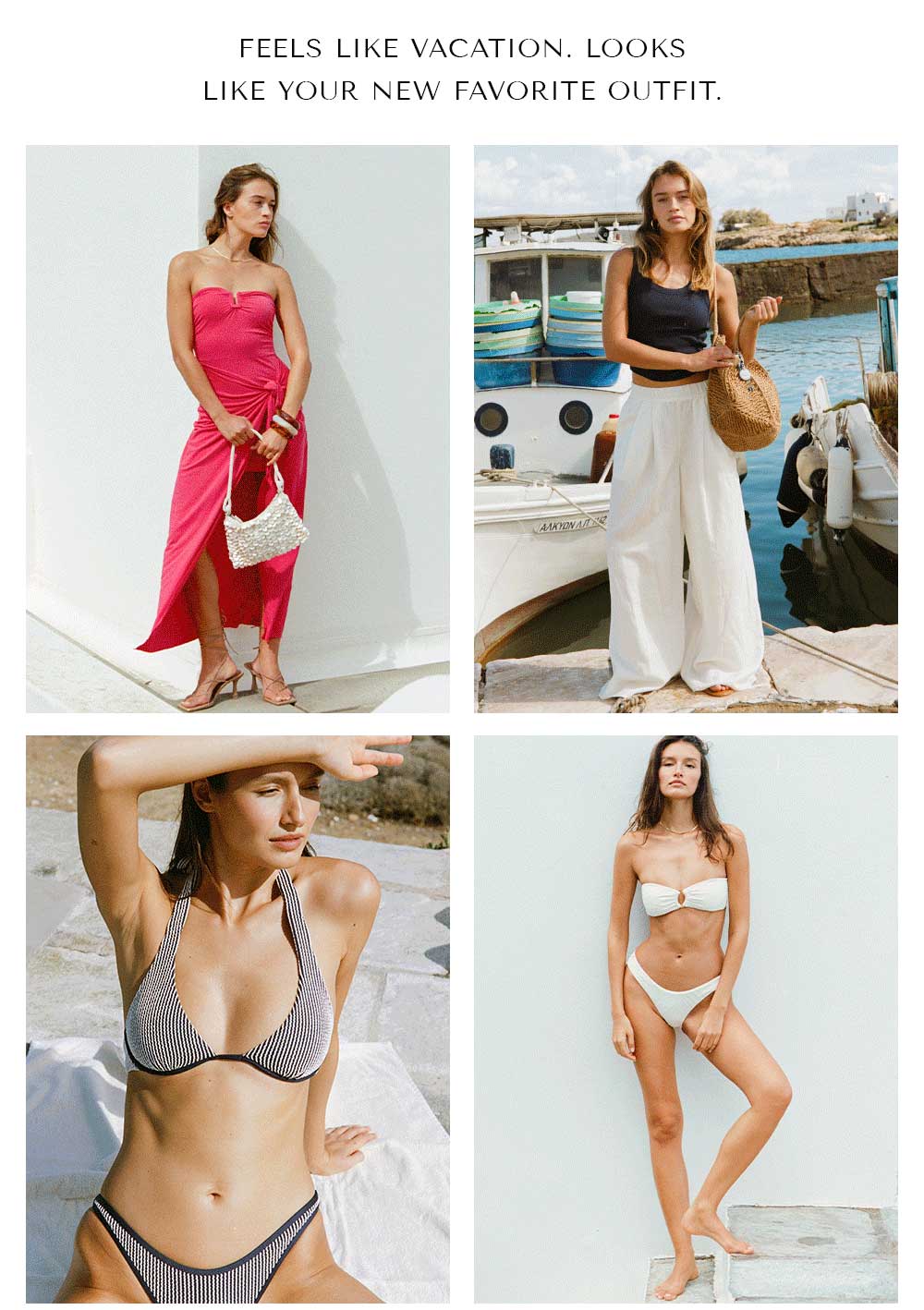 Feels like Vacation, looks like your new outfit.
