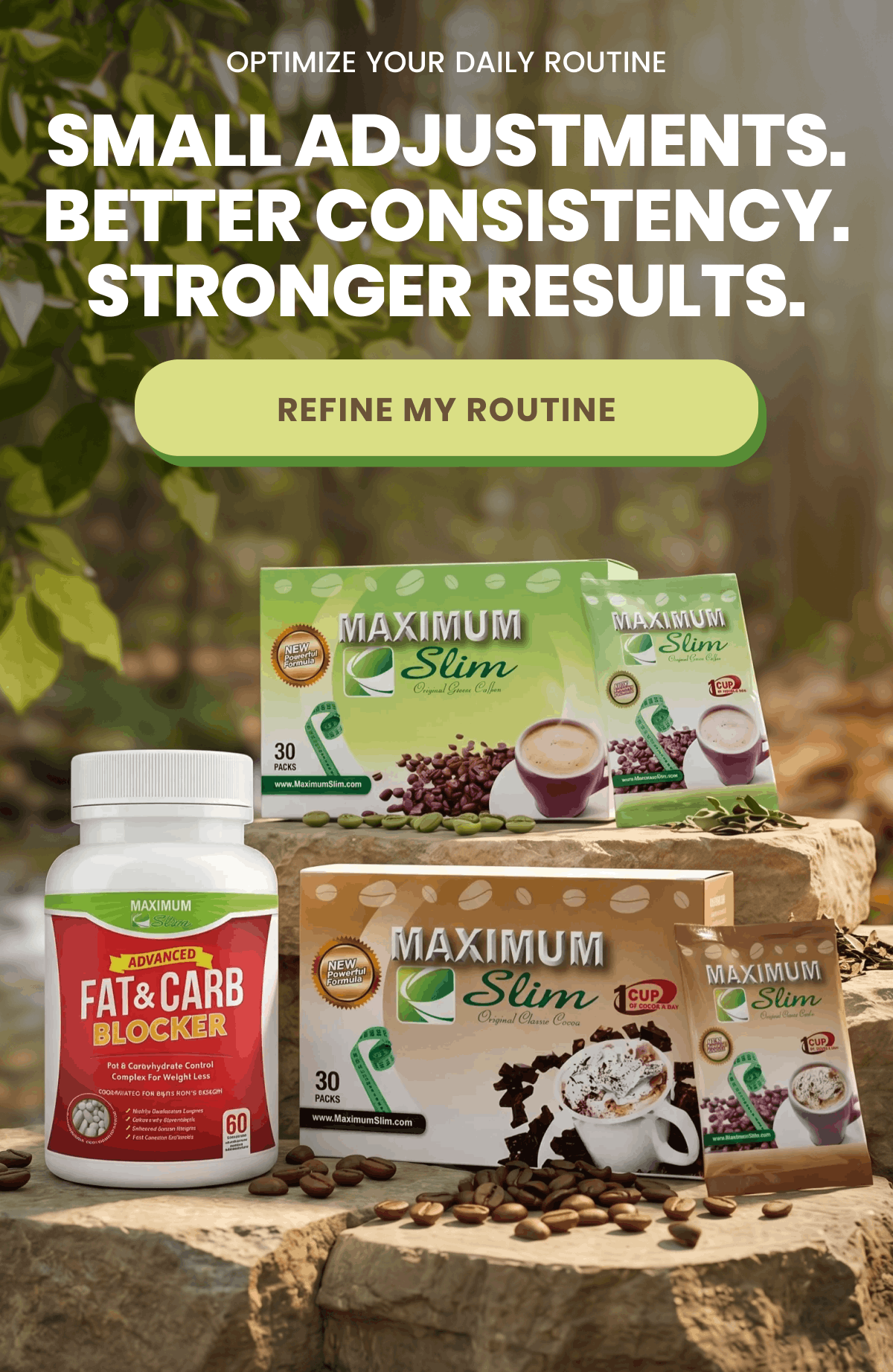 Optimize Your Daily Routine. Small adjustments. Better consistency. Stronger results. [Click here to Refine My Routine]