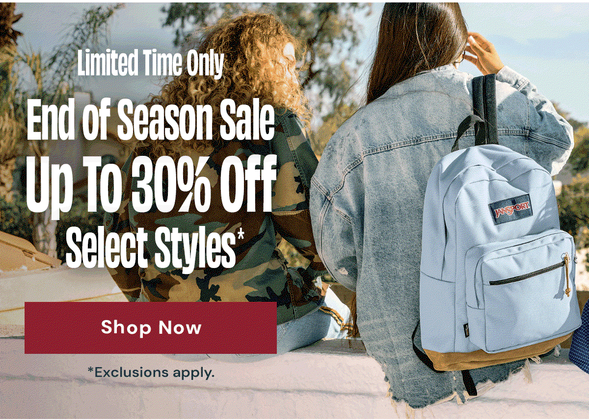 End Of Season Sale! 30% Off Select Styles