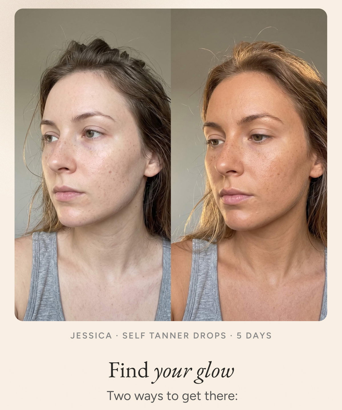 Jessica - Self Tanner Drops - 5 Days. Find your glow.