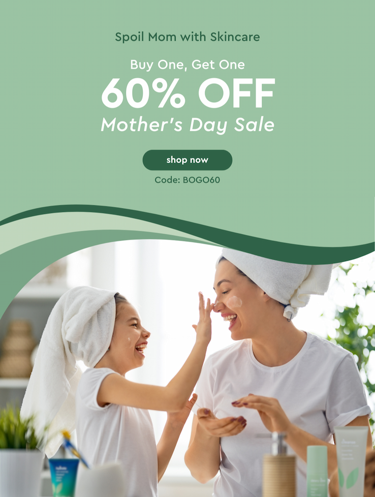 Spoil Mom with Skincare! Buy 1, Get 1 60% OFF Mother’s Day Sale - Shop Now Code: BOGO60