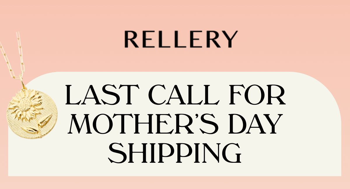 Last call for Mother's Day Shipping