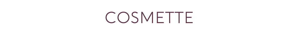Cosmette