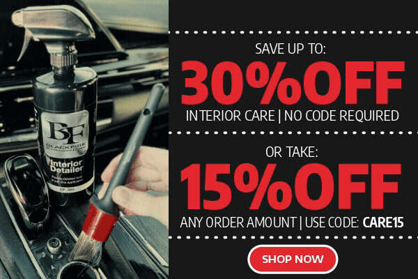 Interior Sale Starts Now - Up To 30% Off Interior Car Care or 15% Off Everything Else - No Minimum Required!
