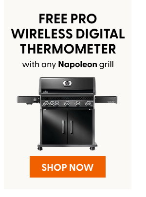 Free PRO Wireless Digital Thermometer with any Napoleon grill