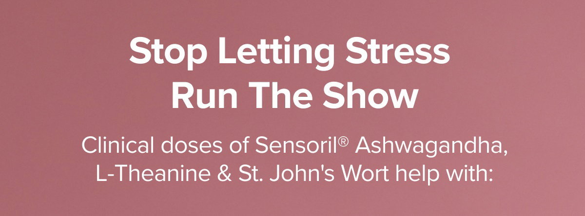 Stop letting stress run the show 