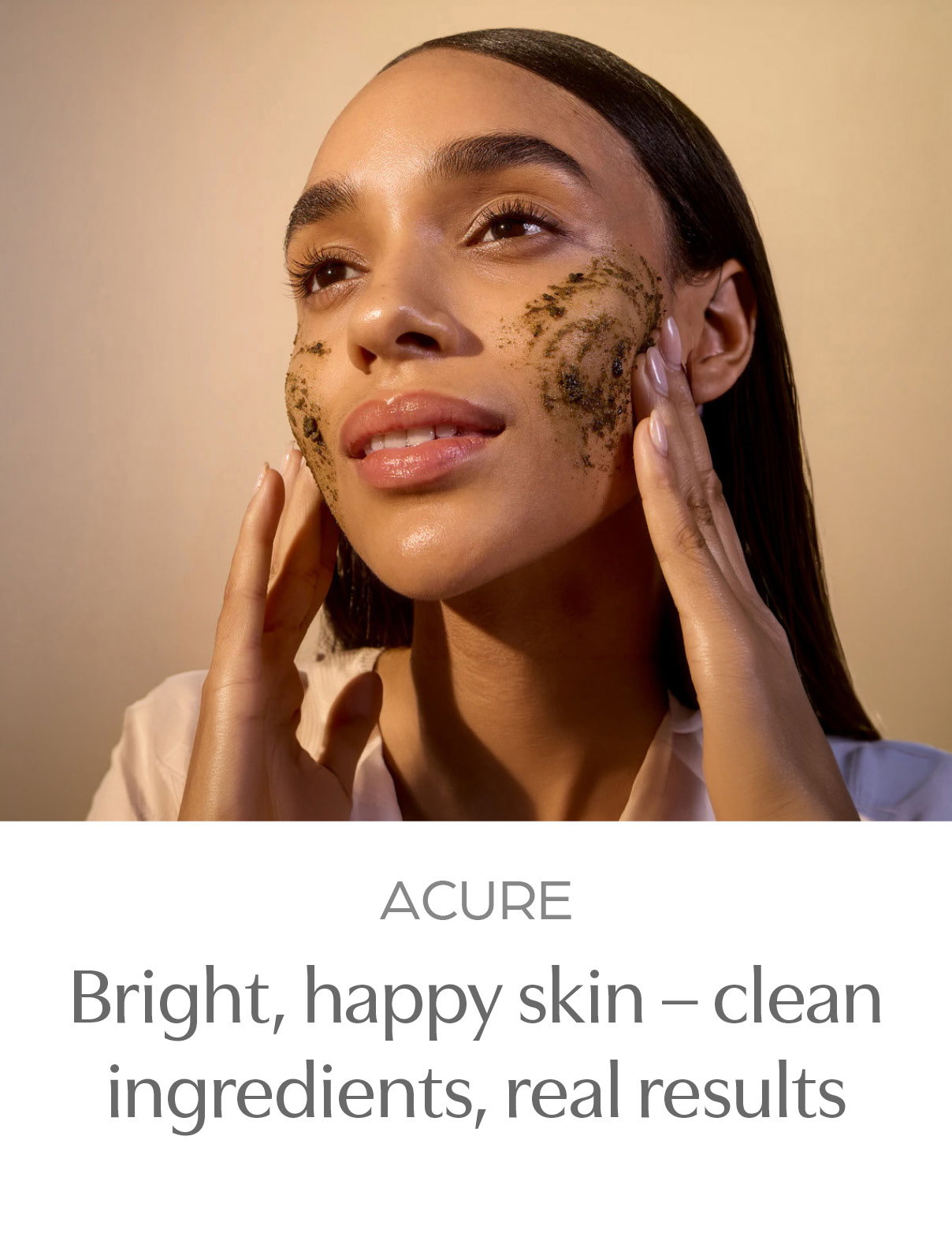 Acure. Bright, happy skin - clean ingredients, real results