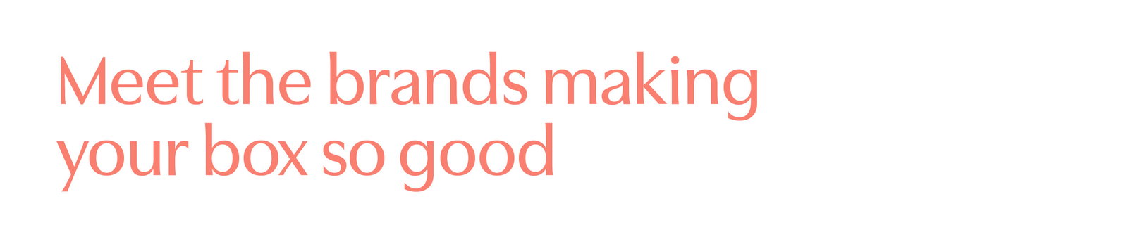 Meet the brands making your box so good