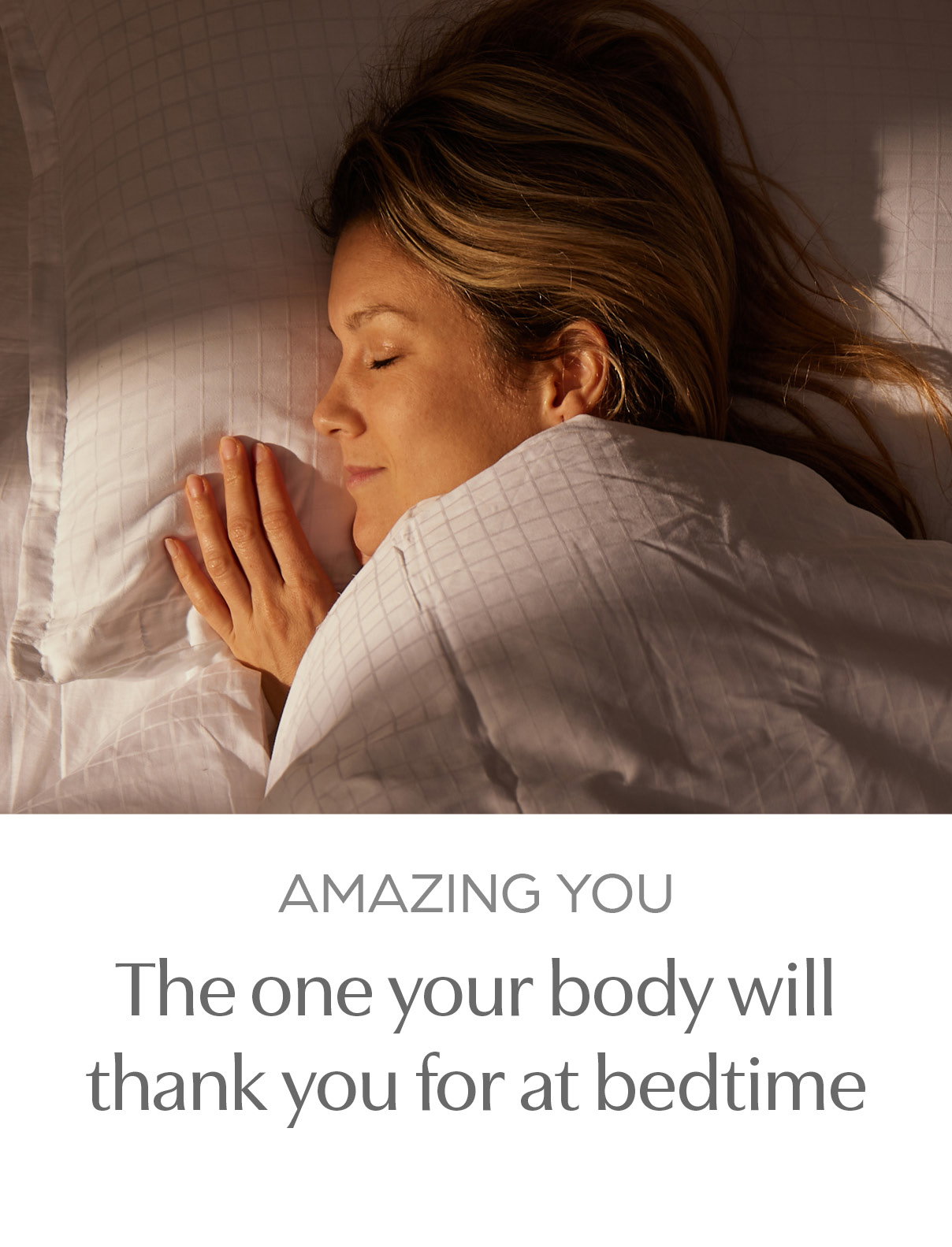 Amazing You - the one your body will thank you for at bedtime 