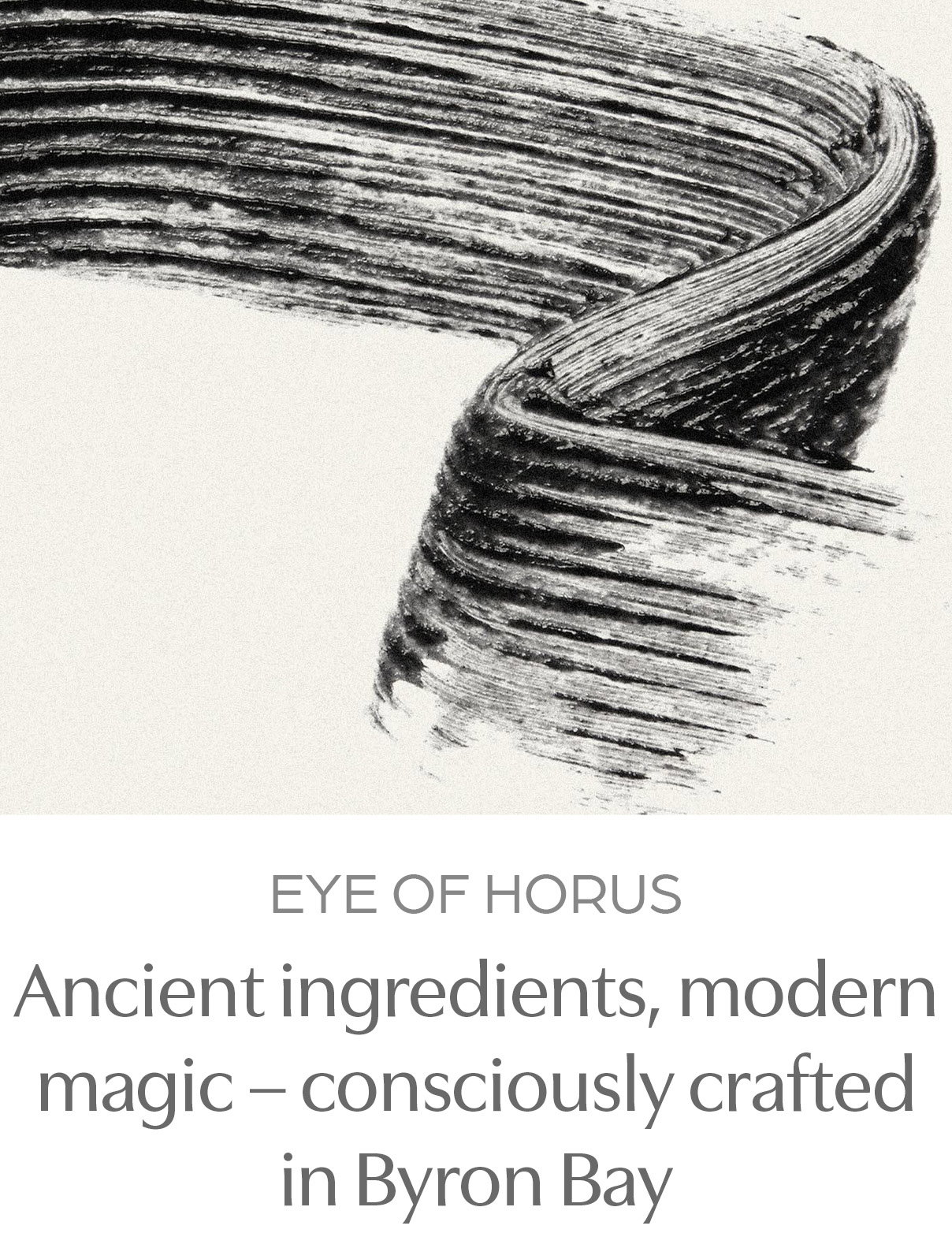 Eye of Horus. Ancient ingredients, modern magic - consciously crafted in Byron Bay