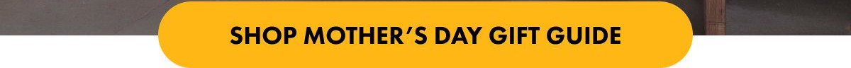 Mother's day gift guide