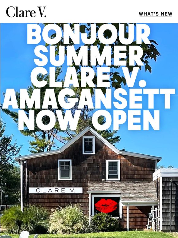 Clare V. Amagansett is Open!