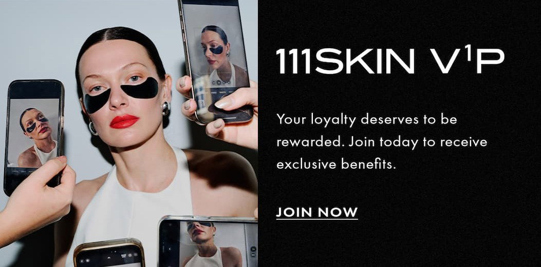 Join 111SKIN V1P | Clinically-inspired skincare is more rewarding than ever
