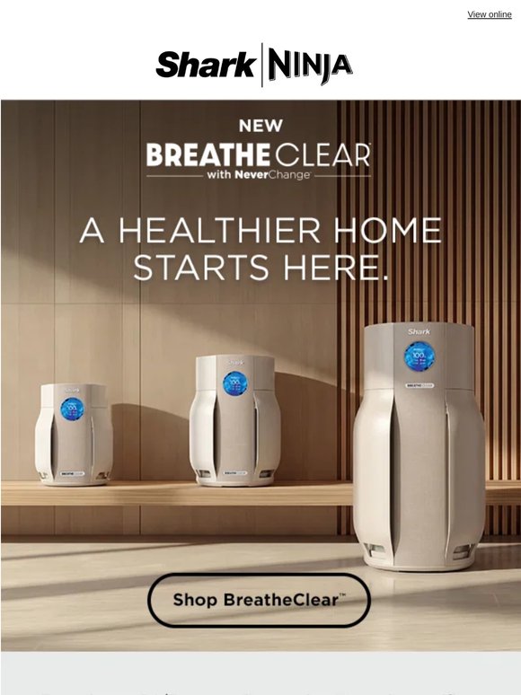 JUST DROPPED! A healthier home starts here.