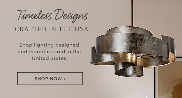 Shop and Save on American-Made Lighting That Shines