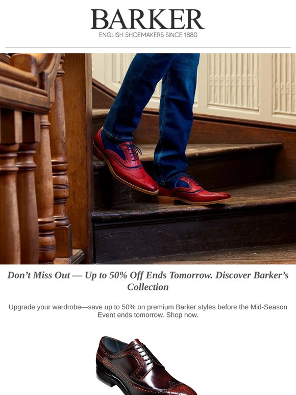 Ending Tomorrow — Up to 50% Off in Barker’s Mid-Season Event. Shop now before it’s gone!