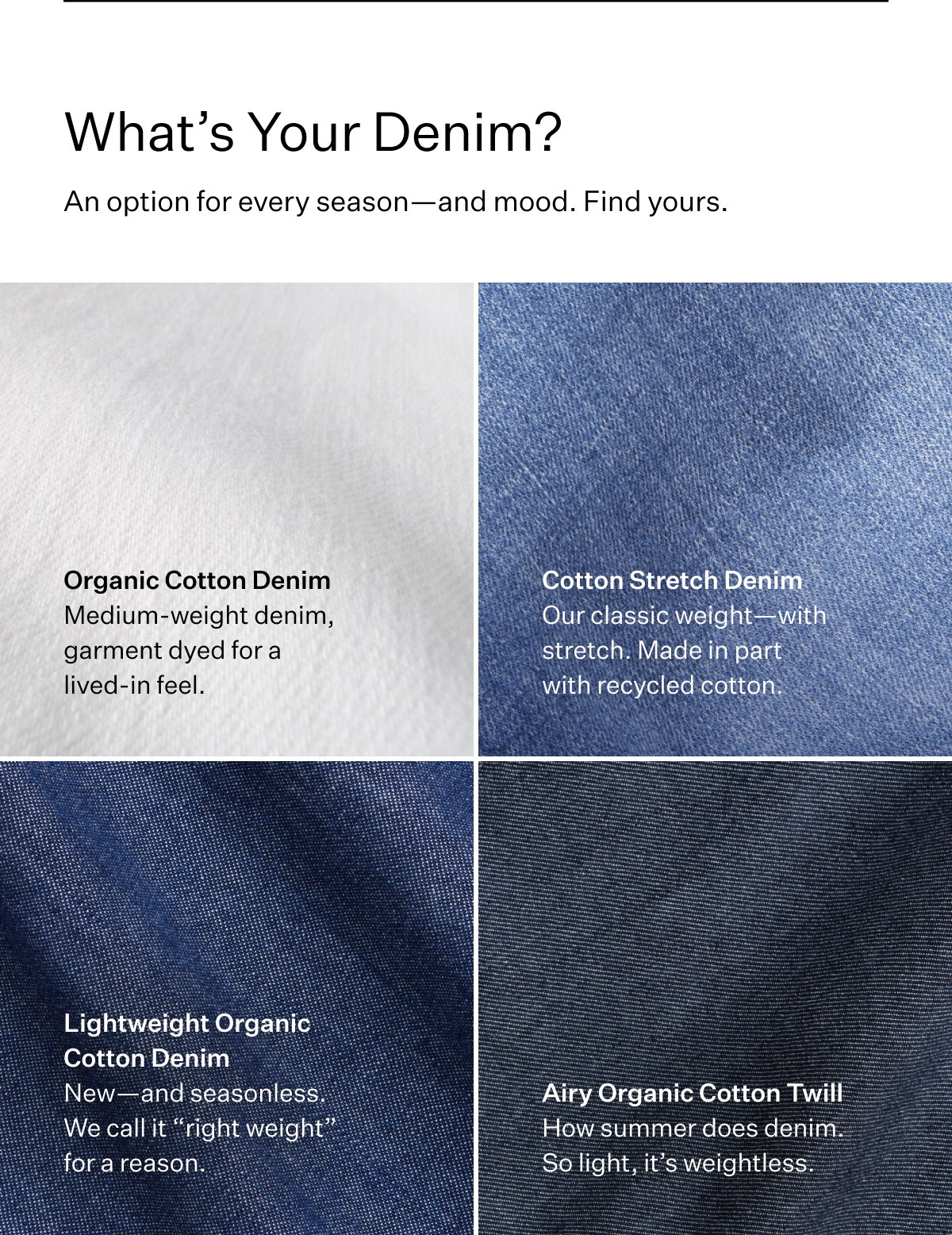 What's Your Denim? An option for every season - and mood. Find yours.