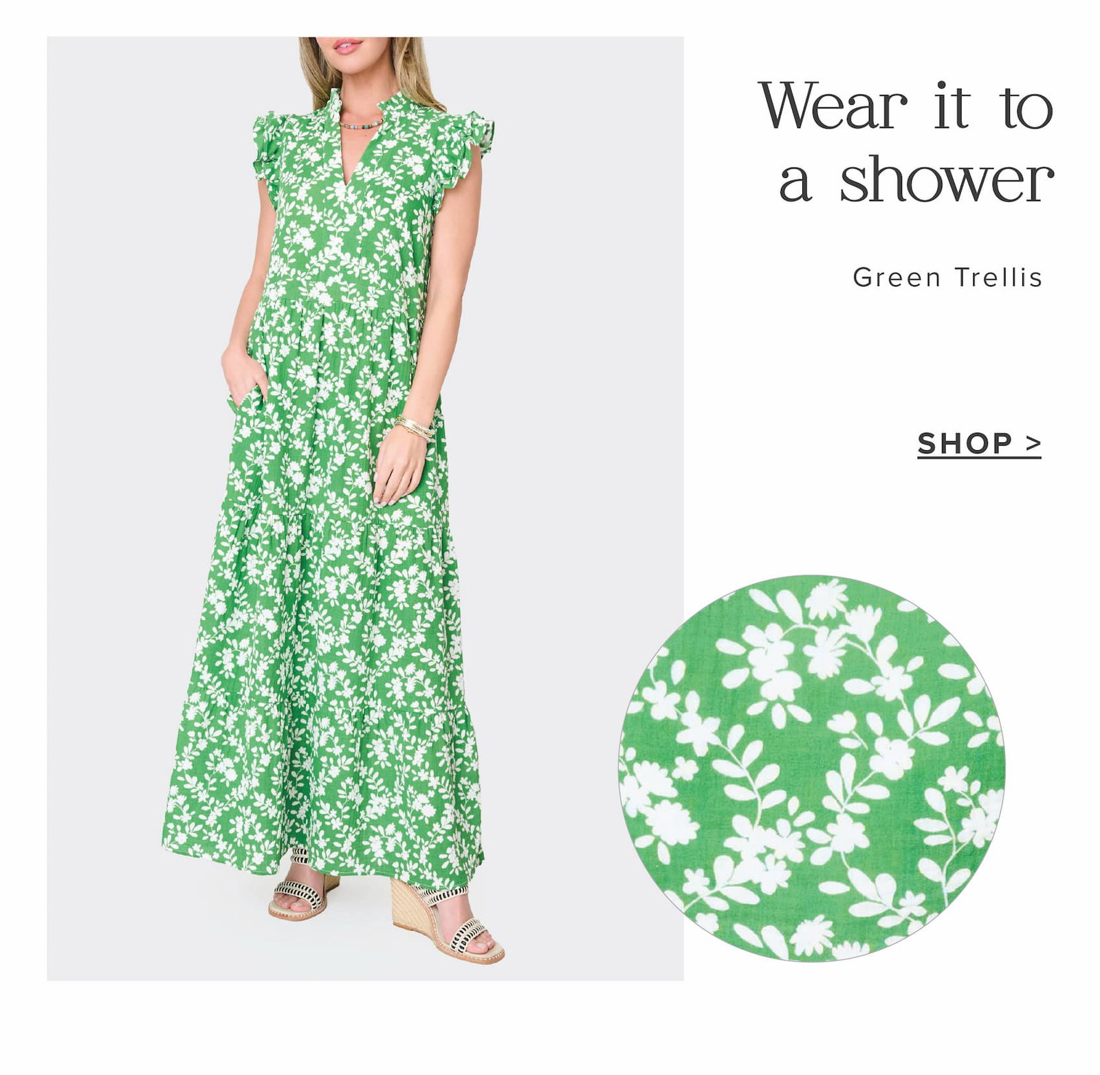 Where it to a shower in a green trellis print