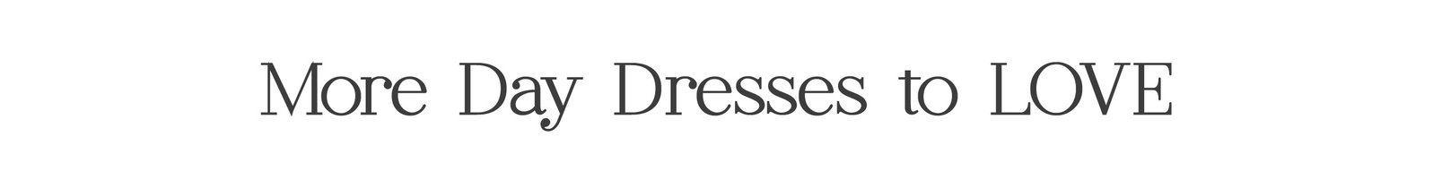 More day dresses to love