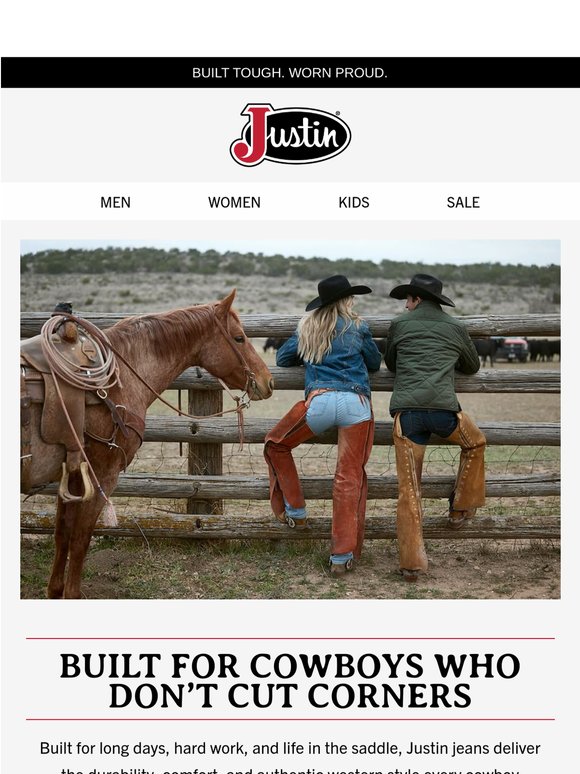 Justin Jeans: Built For Cowboys. Made For Everyday.