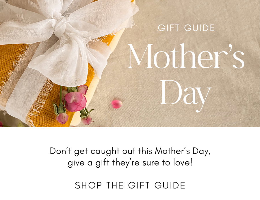 Shop the Mother's Day Gift Guide!