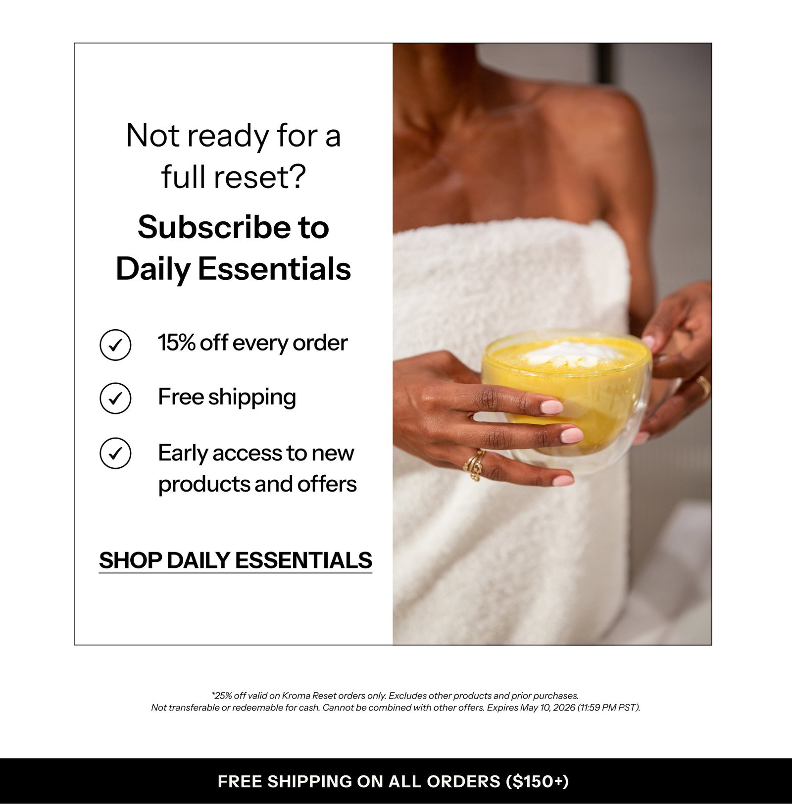 Not ready for a rest? Subscribe to daily essentials. 15% off every order. Free shopping and early access to products and offers. Shop Now