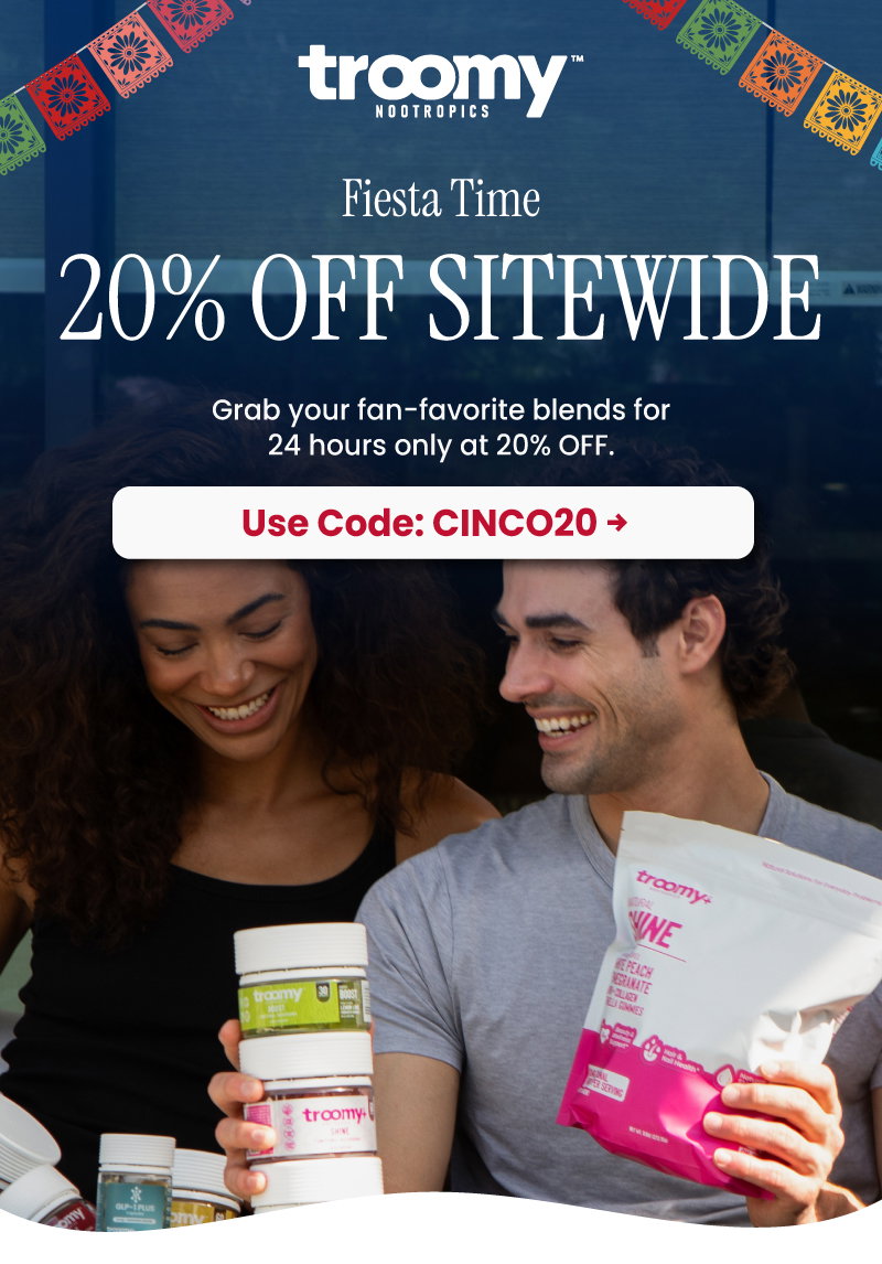 CINCO20 - 20% off - Sitewide Sale - Flash Sale - Cinco de Mayo - Functional Mushrooms - Troomy Nootropics in Whittier, CA