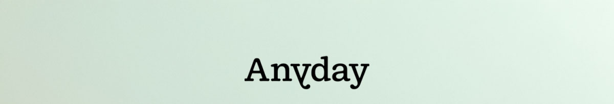 Anyday
