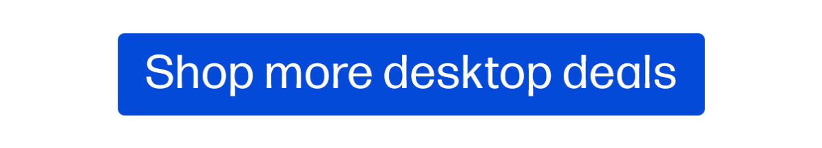 Shop more desktop deals