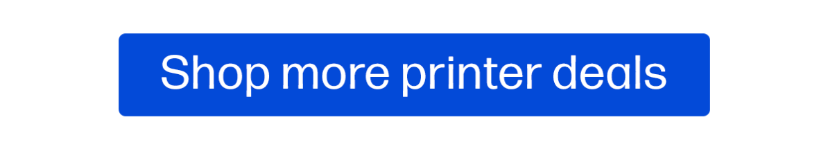 Shop more printer deals