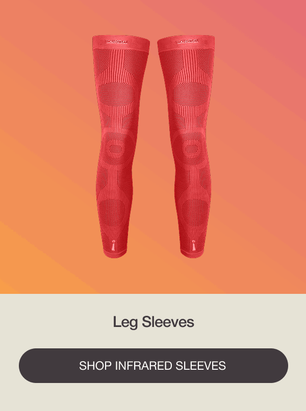 Leg Sleeves - [SHOP INFRARED SLEEVES]