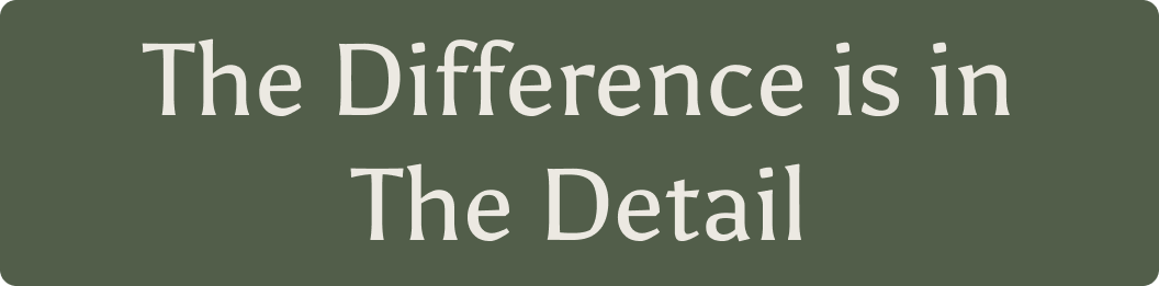 The Difference is in The Detail
