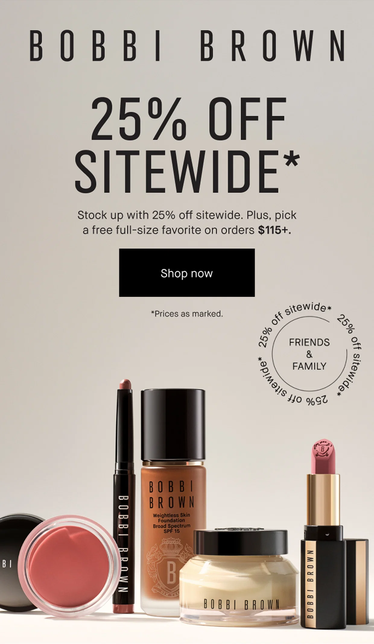BOBBI BROWN | 25% OFF SITEWIDE* Stock up with 25% off sitewide. Plus, pick a free full-size favorite on orders $115+. | Shop now | *Prices as marked.