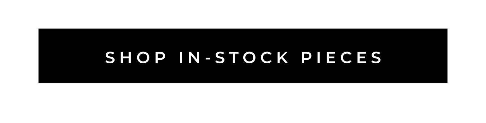 Shop In-Stock Pieces