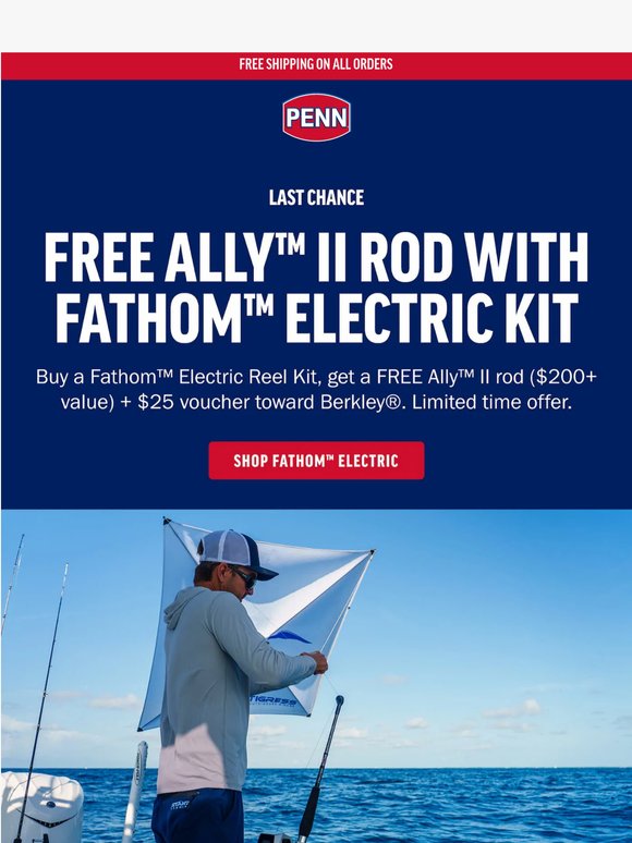 LAST CALL 🚨 FREE Ally™ II Rod w/ Your Fathom™ Electric Kit!
