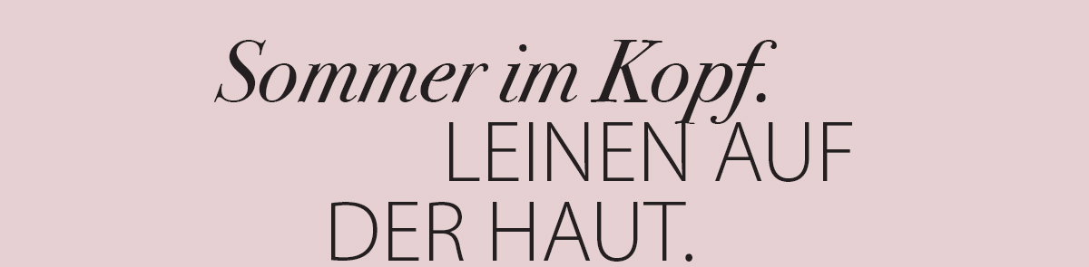 Sommer im Kopf. Leinen auf der Haut.