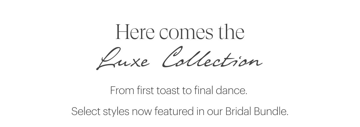 Here comes the Luxe Collection