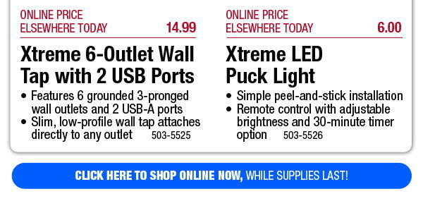 Your Choice - Xtreme 6-Outlet Wall Tap with 2 USB Ports or Xtreme LED Puck Light - Free Shipping To Store!