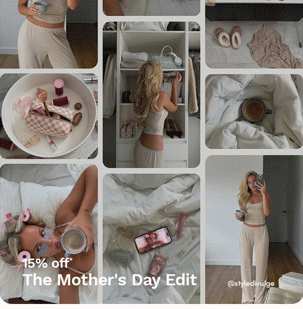 15% off* The Mother's Day Edit