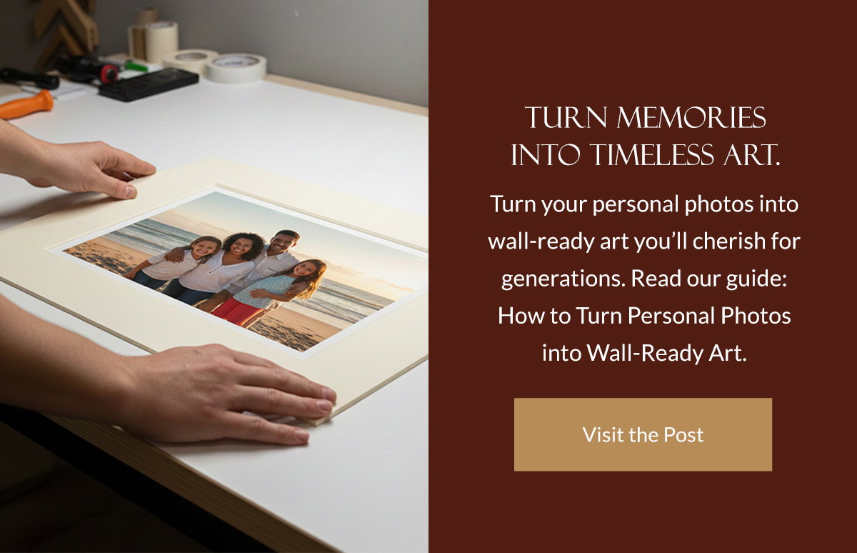 Turn Memories into Timeless Art. Turn your personal photos into wall-ready art you’ll cherish for generations. Read our guide: How to Turn Personal Photos into Wall-Ready Art. Visit the Post.
